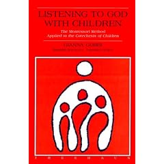 Listening to God With Children: The Montessori Method Applied to the Catechesis of Children