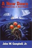 A New Dawn: The Complete Don A. Stuart Stories (Nesfa's Choice Series, Volume 22)