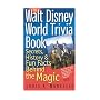 The Walt Disney World Trivia Book: Secrets, History & Fun Facts Behind the Magic (Volume 1)