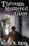 Through Shattered Glass