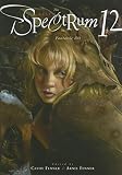 Spectrum 12: The Best in Contemporary Fantastic Art (Spectrum  (Underwood Books))