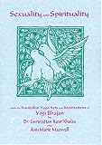 Sexuality and Spirituality: With the Kundalini Yoga Sets and Meditations of Yogi Bhajan