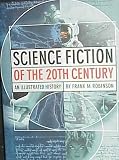 Science Fiction of the 20th Century : An Illustrated History