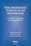 The Spasmodic Torticollis Handbook: A Guide to Treatment and Rehabilitation