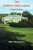 The Sudbury Valley School Experience, 3rd edition