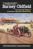 Barney Oldfield: The Life and Times of America's Legendary Speed King