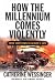 How the Millennium Comes Violently