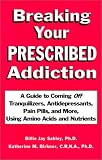 Breaking Your Prescribed Addiction: With Amino Acids and Nutrient Therapy