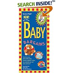 Baby Bargains: Secrets to Saving 20% to 50% on Baby Furniture, Equipment, Clothes, Toys, Maternity Wear, and Much, Much More!