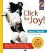 Click for Joy! Questions and Answers from Clicker Trainers and Their Dogs (Karen Pryor Clicker Books) by Melissa C. Alexander