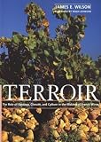 Terroir: The Role of Geology, Climate, and Culture in the Making of French Wines (Wine Wheels) (ISBN: 1891267221)