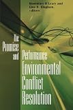 The Promise and Performance of Environmental Conflict Resolution
