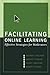 Facilitating Online Learning: Effective Strategies for Moderators