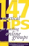 147 Practical Tips for Teaching Online Groups : Essentials of Web-Based Education