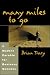Brian Tracy: Many Miles to Go