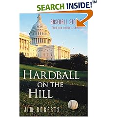 Hardball on the Hill: Baseball Stories from Our Nation's Capital