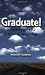 Graduate: Everything You Need to Succeed After College (Capital Ideas)