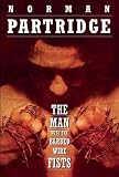 The Man with the Barbed-Wire Fists