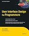 User Interface Design for Programmers