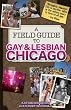A Field Guide to Gay and Lesbian Chicago 