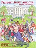 President Adams' Alligator and Other White House Pets