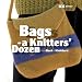 Bags: A Knitter's Dozen
