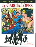 Modern Masters, Vol. 5: Jose Luis Garcia-Lopez (Modern Masters)