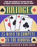 Bridge: 25 Ways to Compete in the Bidding (Bridge (Master Point Press))