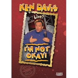 Ken Davis: I'm Not Okay!
