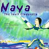 Naya, the Inuit Cinderella