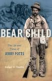 Bear Child: The Life and Times of Jerry Potts