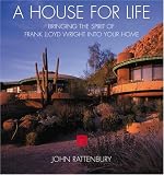 Bringing the Spirit of Frank Lloyd Wright into Your Home By John Rattenbury