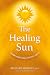 The Healing Sun: Sunlight and Health in the 21st Century