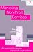 Marketing Non Profit Services: Marketing Techniques That Are Relevant to Non Profit Services
