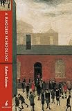 A Ragged Schooling: Growing Up in the Classic Slum