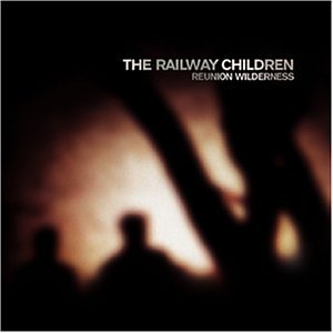 Railway Children - Reunion Wilderness - Zortam Music