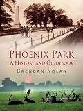 More about The Phoenix Park: A History And Guidebook
