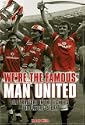 We're the Famous Man United: Old Trafford in the Eighties - the Players' Story