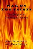 War on the Saints: A Text Book on the Work of Deceiving Spirits Among The Children of God, and A Way of Deliverance