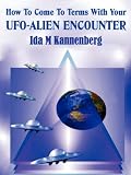 How To Come To Terms With Your UFO-Alien Encounter