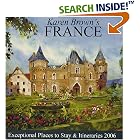 Karen Brown's France: Exceptional Places to Stay and Itineraries 2006 (Karen Brown's France Charming Inns and Itineraries)