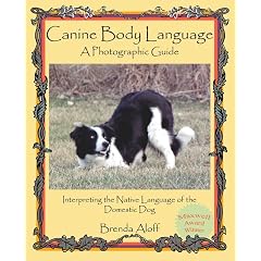 Canine Body Language: A Photographic Guide Interpreting the Native Language of the Domestic Dog