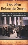 Two Men Before the Storm: Arba Crane's Recollection of Dred Scott And the Supreme Court Case That Started the Civil War