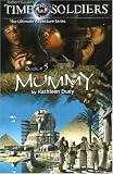 Mummy: Time Soldiers Book #5 (Time Soldiers)