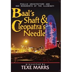 Baal's Shaft & Cleopatra's Needle: Phallic Architecture and Sex Monuments of the Illuminati