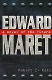 Edward Maret: A Novel of the Future