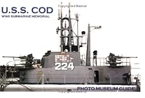 USS Cod WWII Submarine Memorial Photo Museum Guide