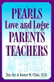 The Pearls of Love and Logic for Parents and Teachers