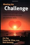 Meeting the Challenge: Using Love and Logic to Help Children Develop Attention and Behavior Skills