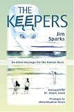 The Keepers: An Alien Message for the Human Race